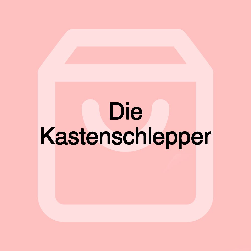 Die Kastenschlepper Die Kastenschlepper