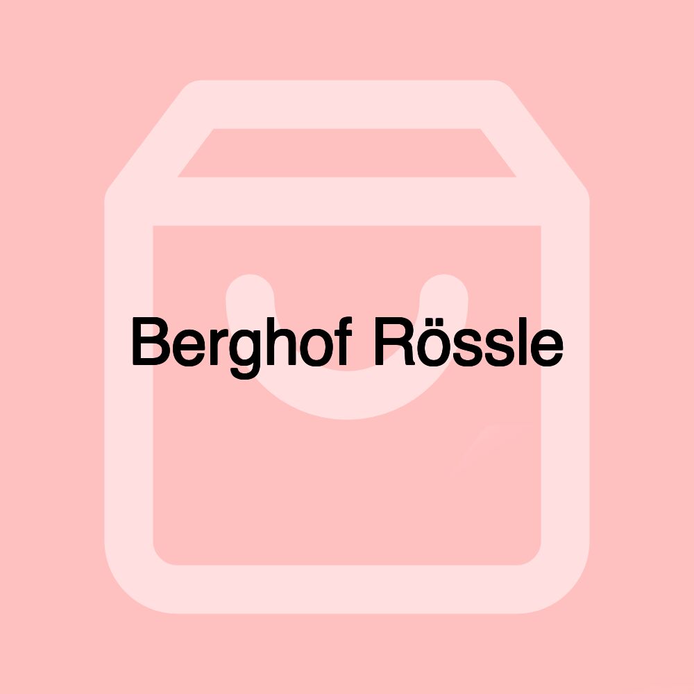 Berghof Rössle Berghof Rössle