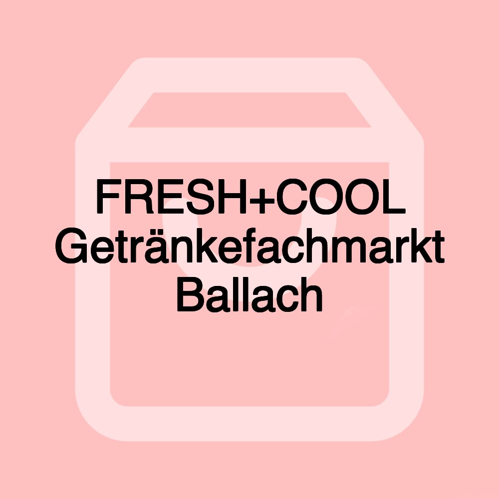 FRESH+COOL Getränkefachmarkt Ballach FRESH+COOL Getränkefachmarkt Ballach