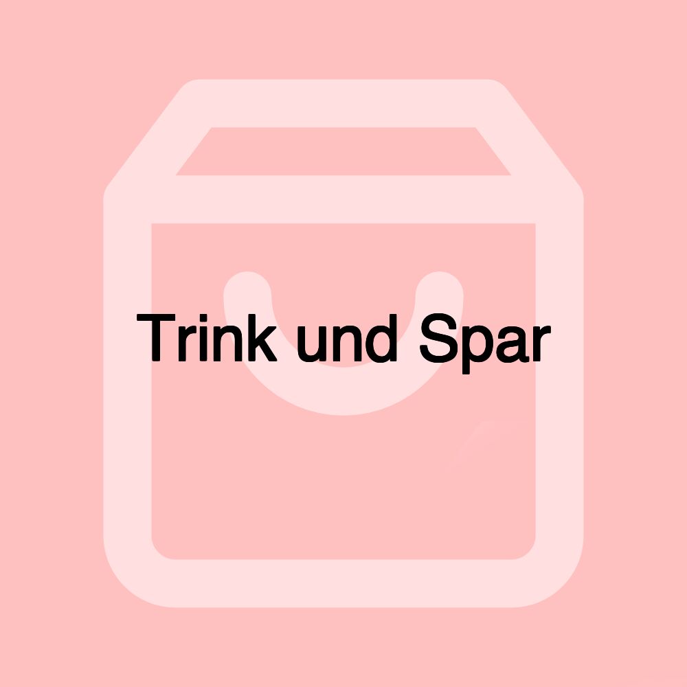 Trink und Spar