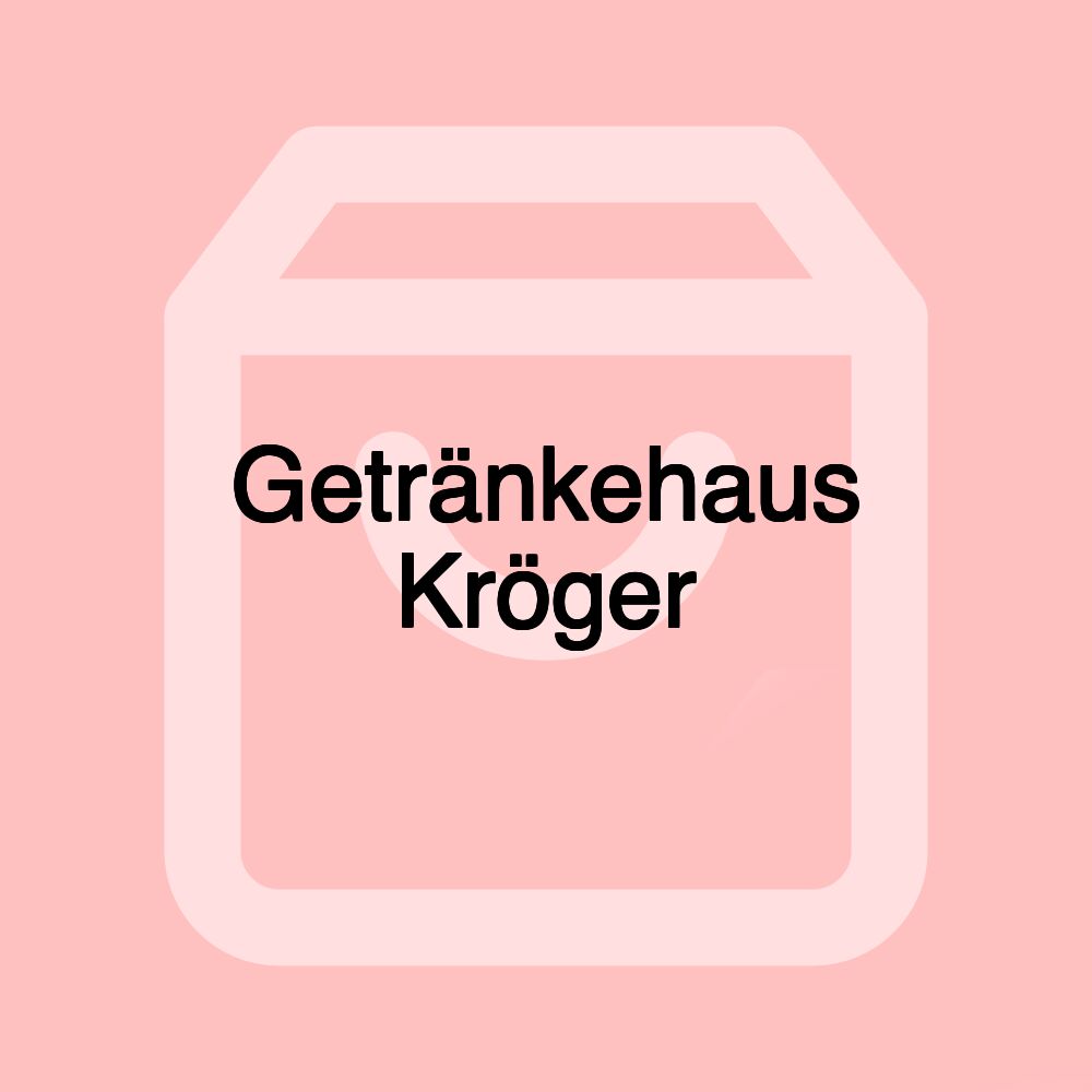 Getränkehaus Kröger Getränkehaus Kröger