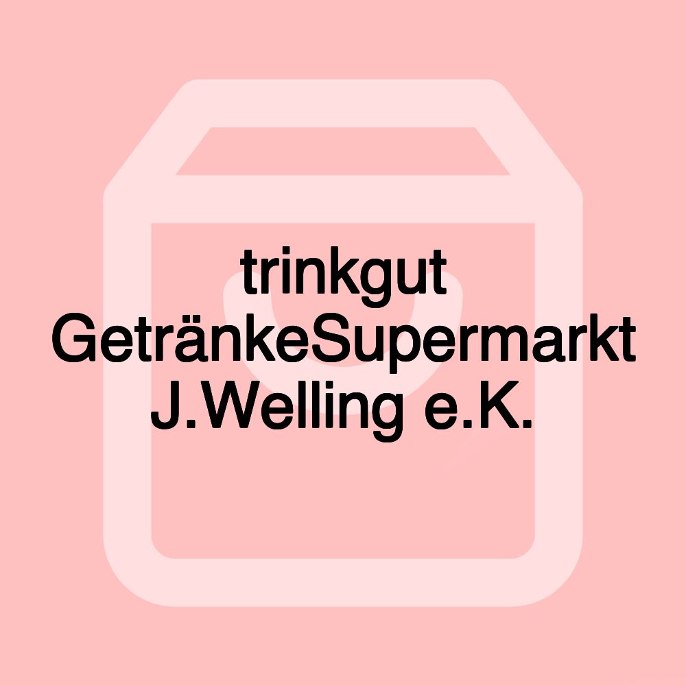 trinkgut GetränkeSupermarkt J.Welling e.K.