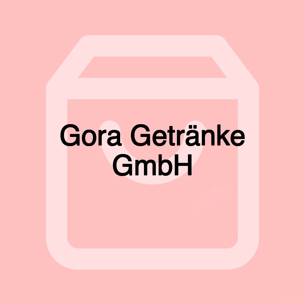 Gora Getränke GmbH Gora Getränke GmbH