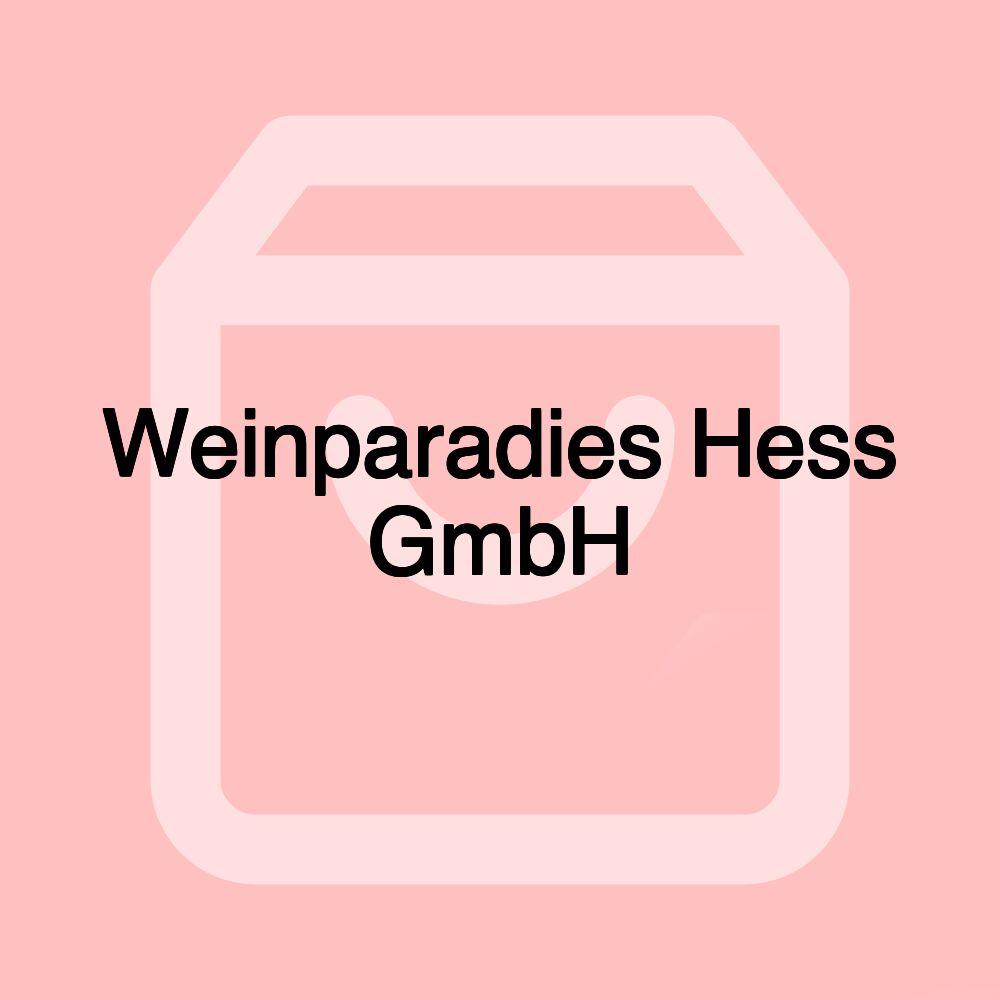 Weinparadies Hess GmbH Weinparadies Hess GmbH