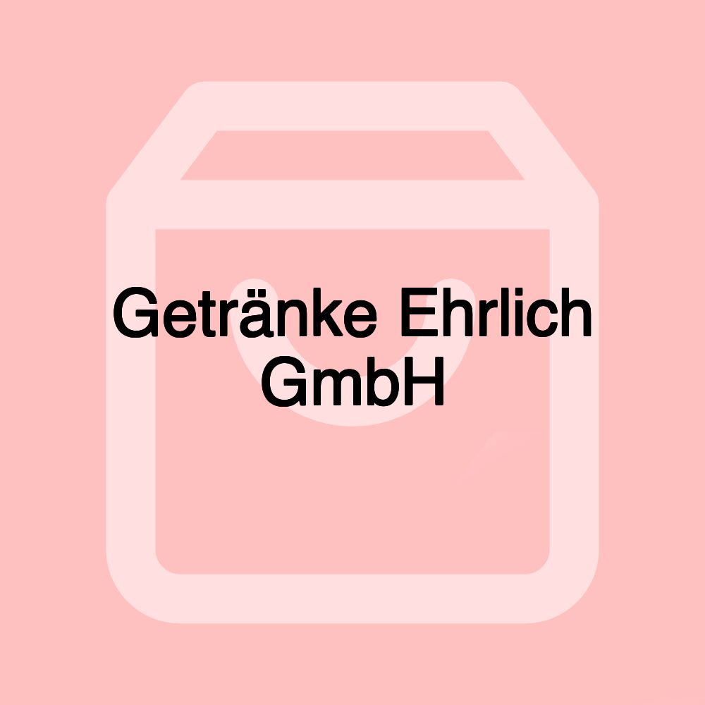 Getränke Ehrlich GmbH Getränke Ehrlich GmbH