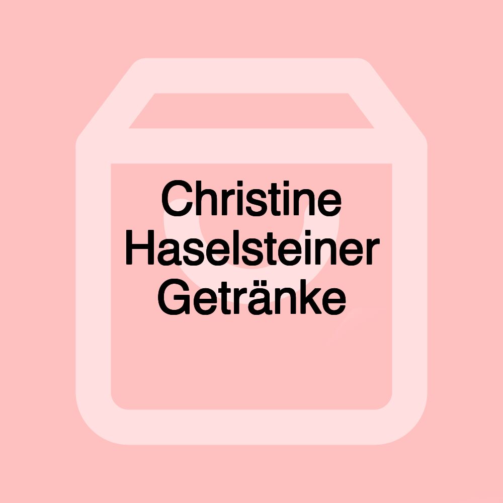 Christine Haselsteiner Getränke