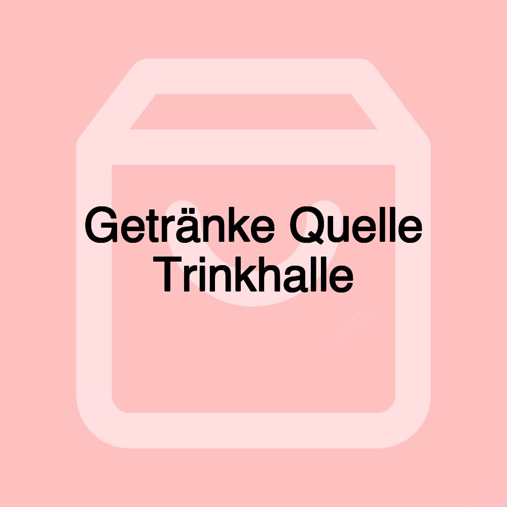 Getränke Quelle Trinkhalle Getränke Quelle Trinkhalle