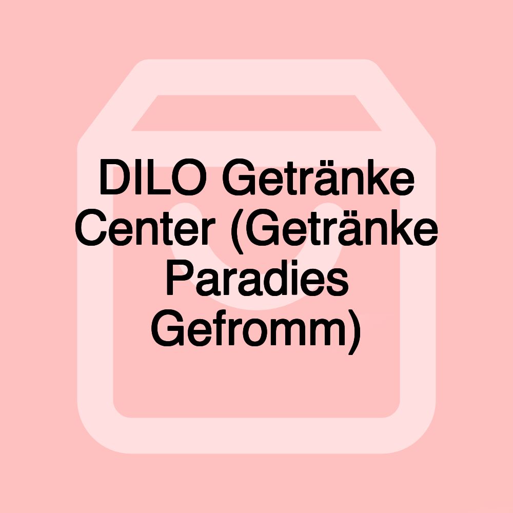 DILO Getränke Center (Getränke Paradies Gefromm) DILO Getränke Center (Getränke Paradies Gefromm)