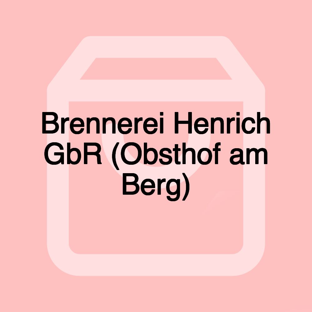 Brennerei Henrich GbR (Obsthof am Berg)