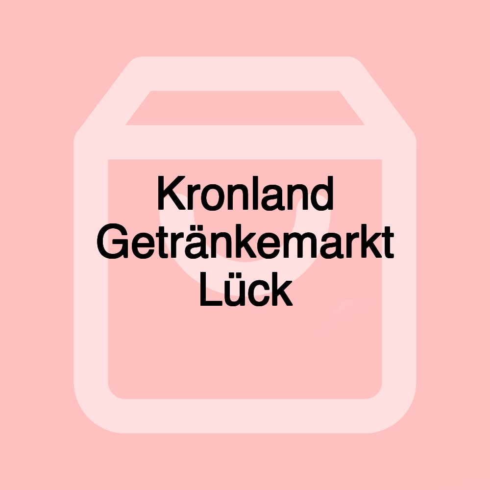 Kronland Getränkemarkt Lück Kronland Getränkemarkt Lück