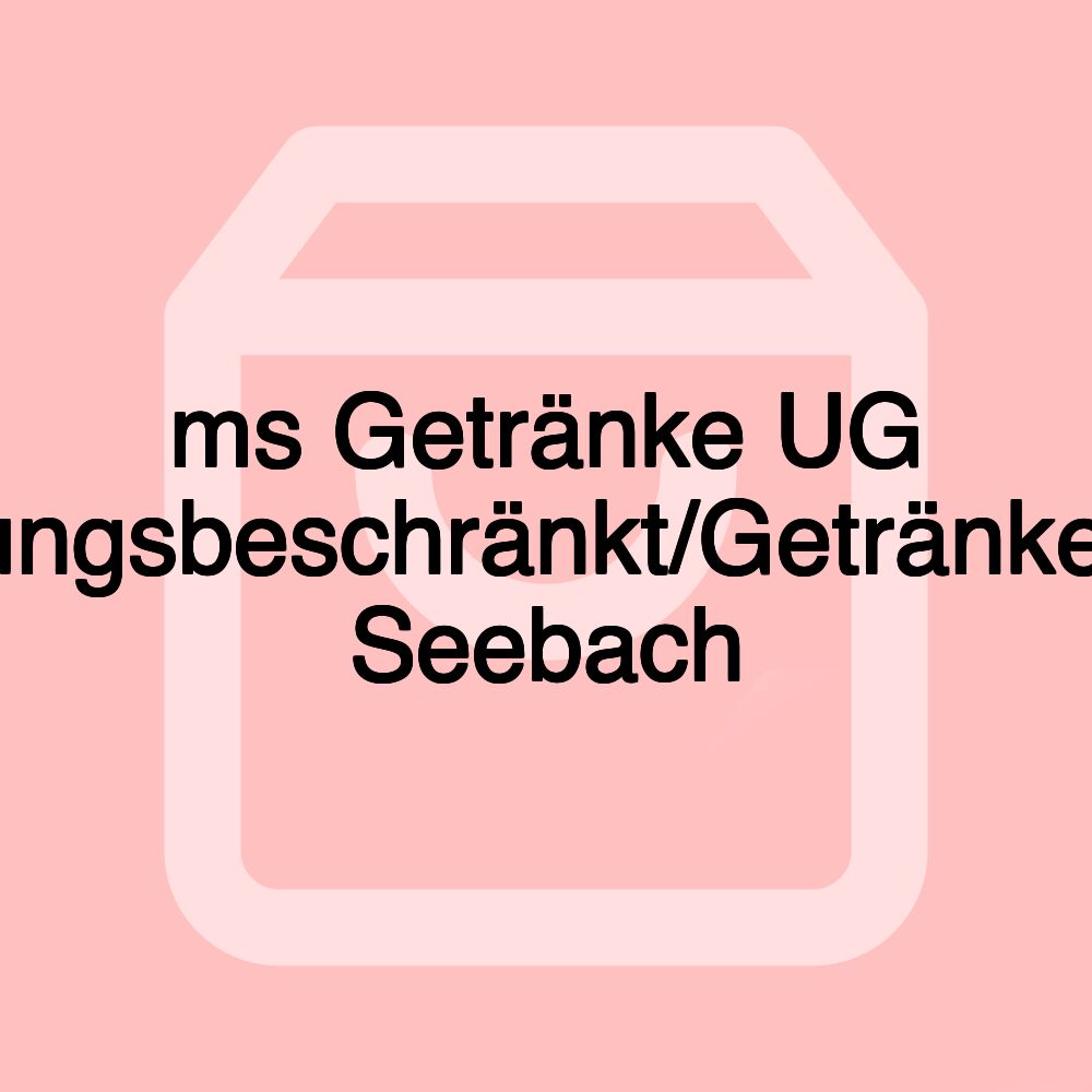ms Getränke UG haftungsbeschränkt/Getränkeland Seebach ms Getränke UG haftungsbeschränkt/Getränkeland Seebach