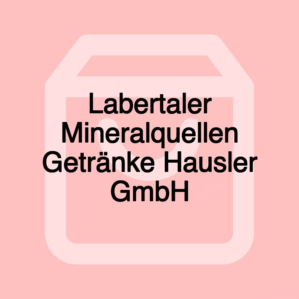 Labertaler Mineralquellen Getränke Hausler GmbH