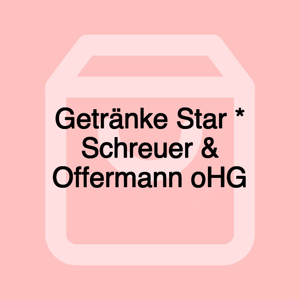 Getränke Star * Schreuer & Offermann oHG