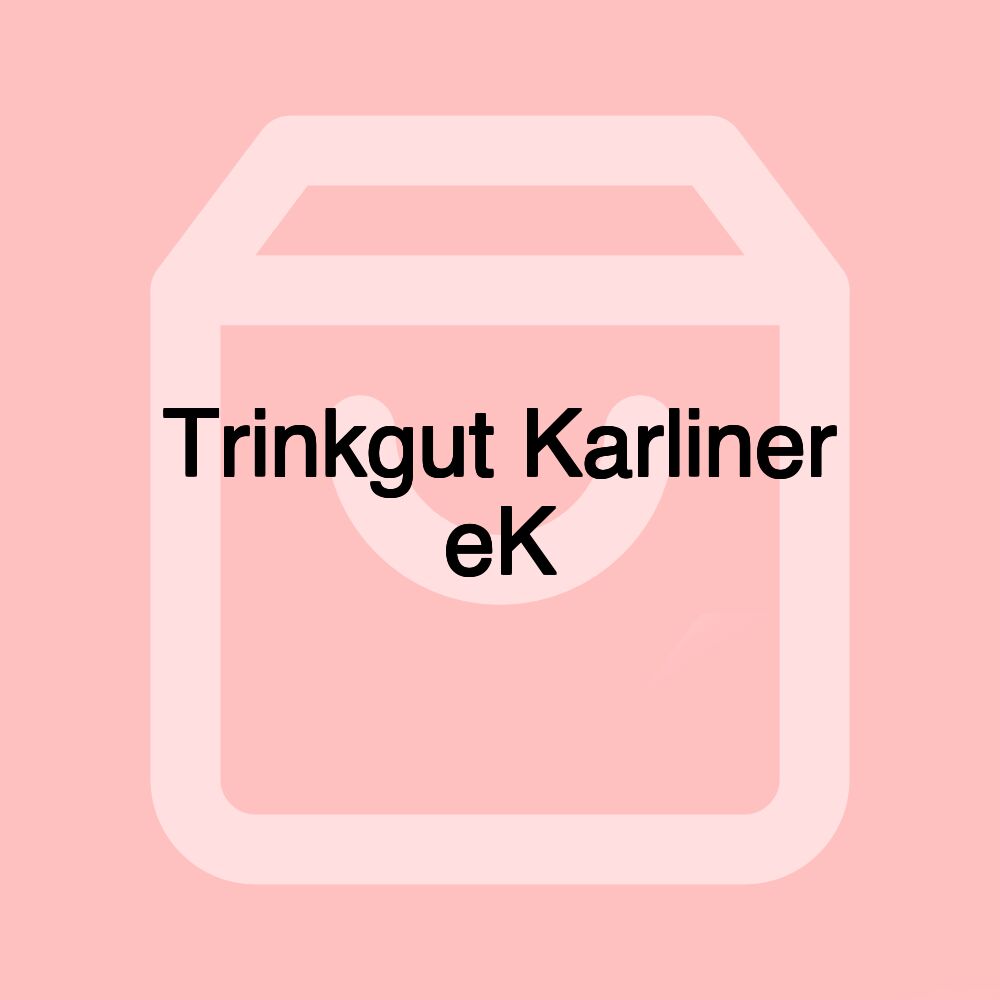 Trinkgut Karliner eK Trinkgut Karliner eK