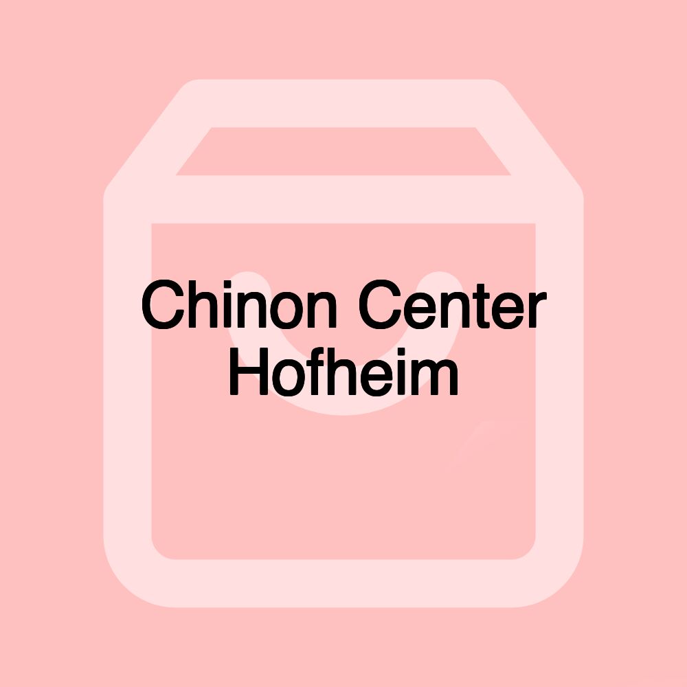 Chinon Center Hofheim