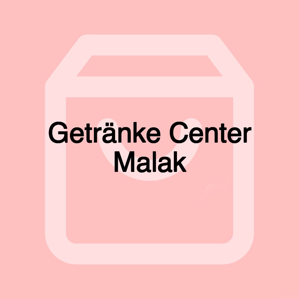 Getränke Center Malak Getränke Center Malak