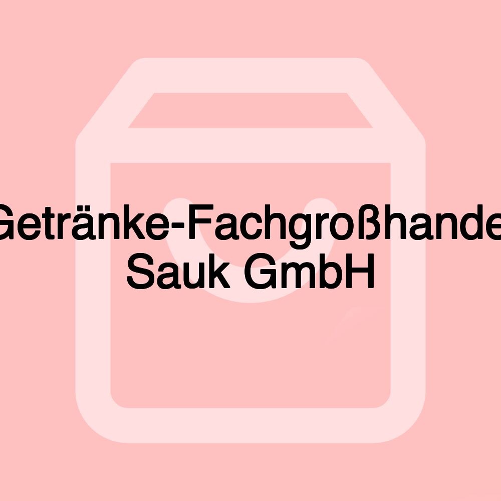 Getränke-Fachgroßhandel Sauk GmbH