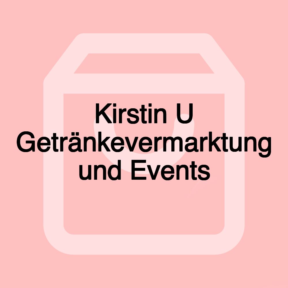 Kirstin U Getränkevermarktung und Events