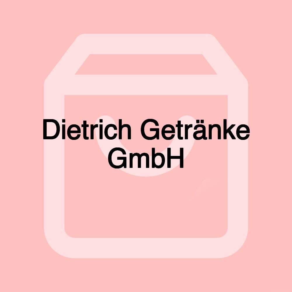 Dietrich Getränke GmbH Dietrich Getränke GmbH