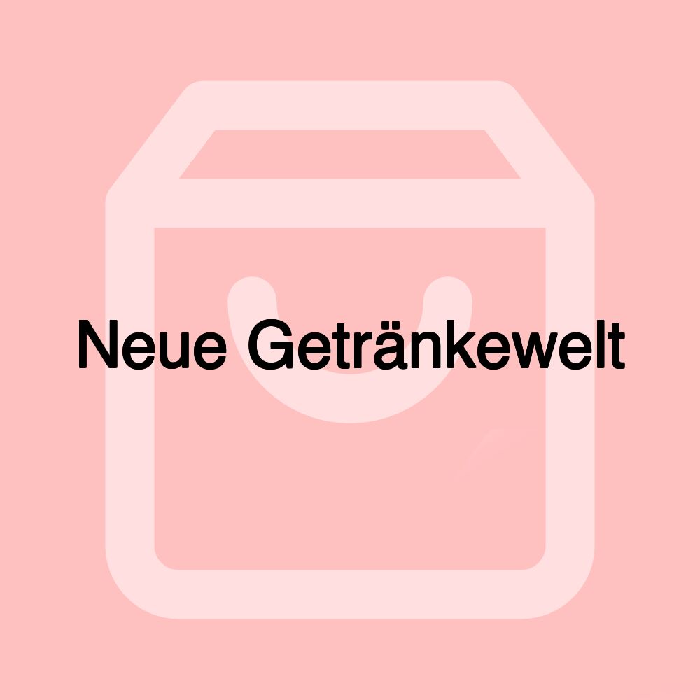 Neue Getränkewelt
