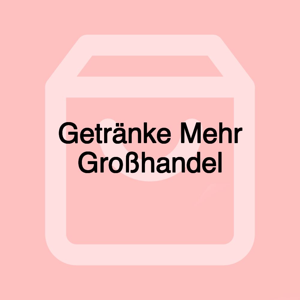 Getränke Mehr Großhandel