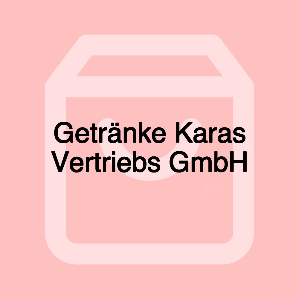 Getränke Karas Vertriebs GmbH Getränke Karas Vertriebs GmbH