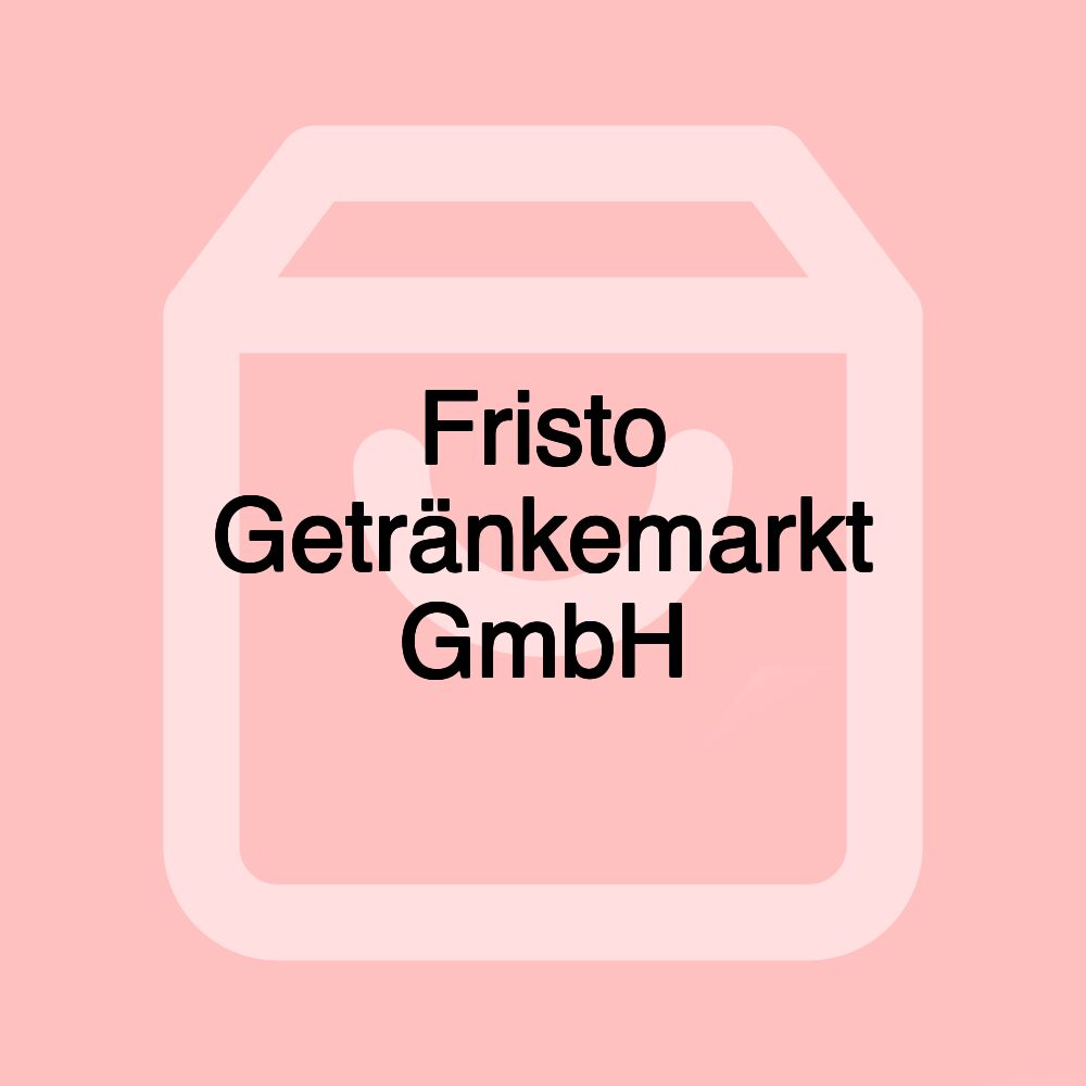 Fristo Getränkemarkt GmbH