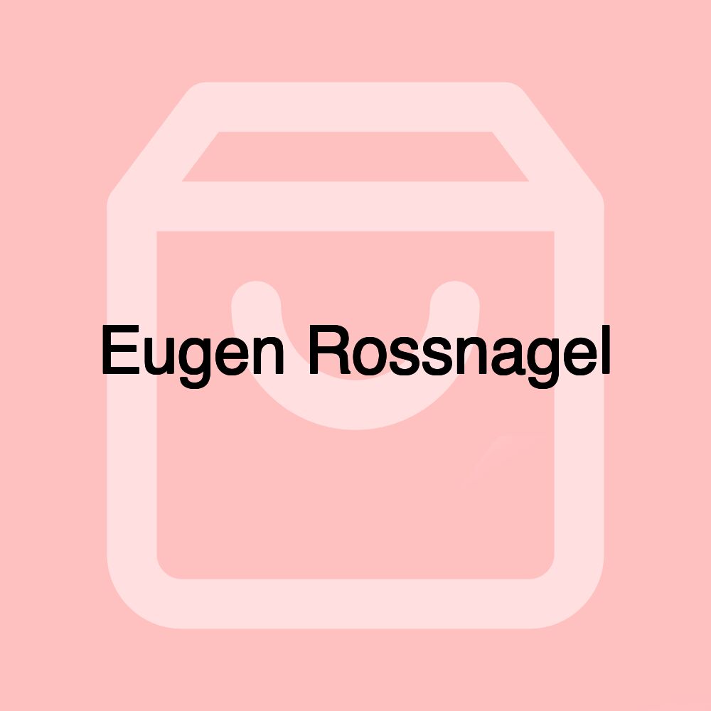 Eugen Rossnagel Eugen Rossnagel