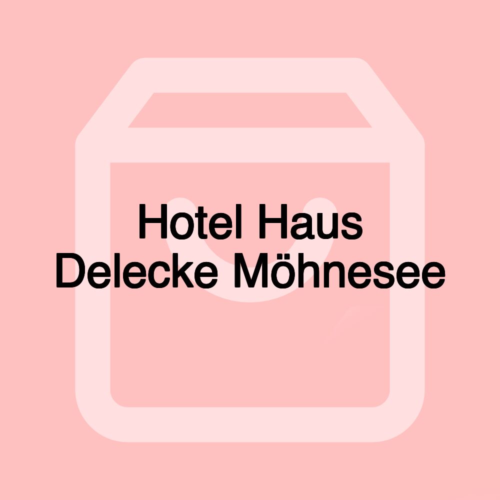Hotel Haus Delecke Möhnesee