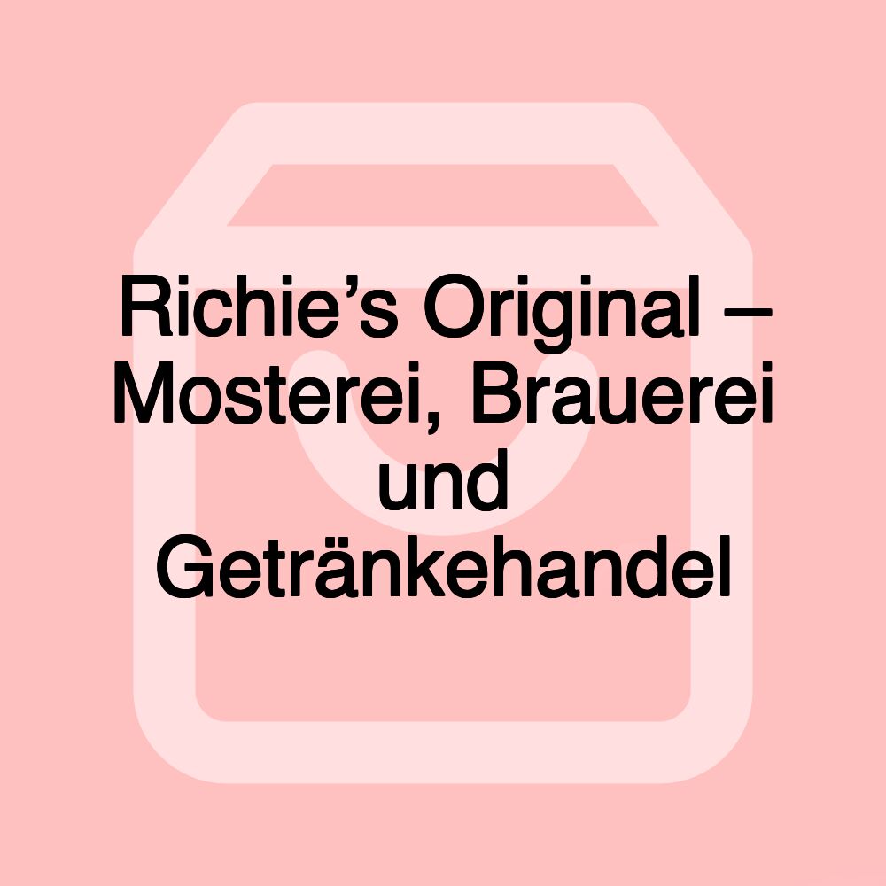 Richie’s Original – Mosterei, Brauerei und Getränkehandel Richie’s Original – Mosterei, Brauerei und Getränkehandel