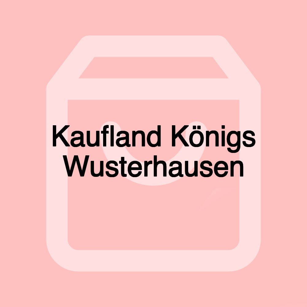 Kaufland Königs Wusterhausen Kaufland Königs Wusterhausen
