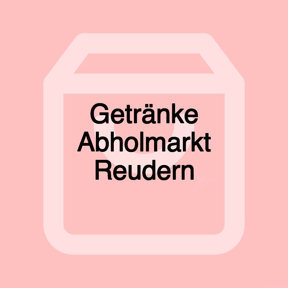Getränke Abholmarkt Reudern