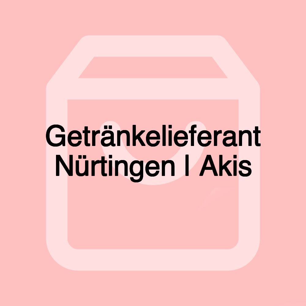Getränkelieferant Nürtingen | Akis