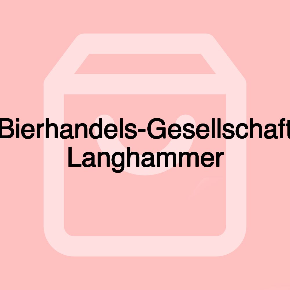 Bierhandels-Gesellschaft Langhammer Bierhandels-Gesellschaft Langhammer