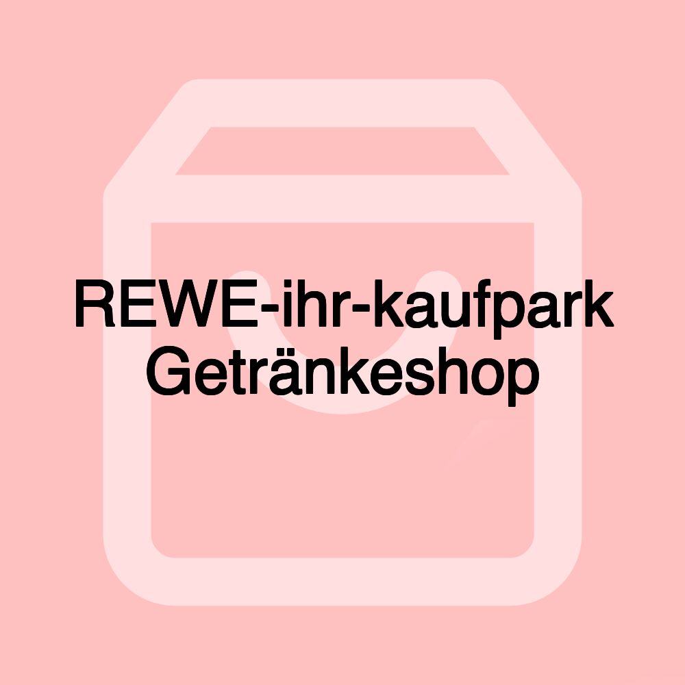 REWE-ihr-kaufpark Getränkeshop REWE-ihr-kaufpark Getränkeshop