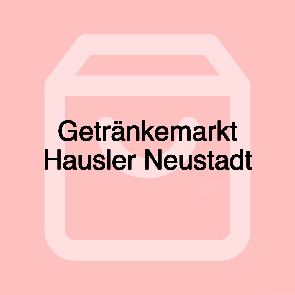 Getränkemarkt Hausler Neustadt