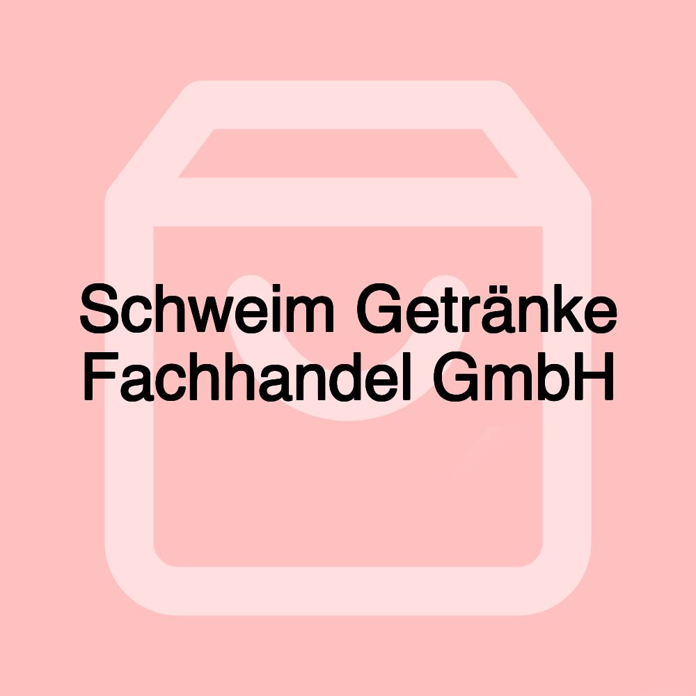 Schweim Getränke Fachhandel GmbH