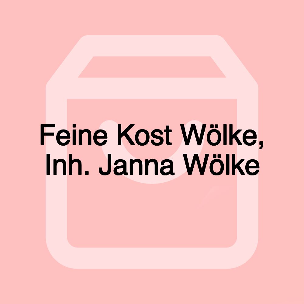 Feine Kost Wölke, Inh. Janna Wölke Feine Kost Wölke, Inh. Janna Wölke