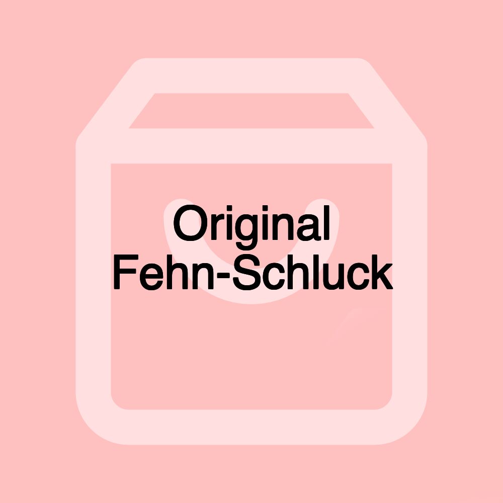Original Fehn-Schluck