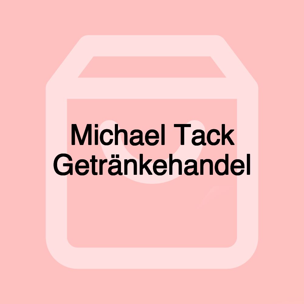 Michael Tack Getränkehandel