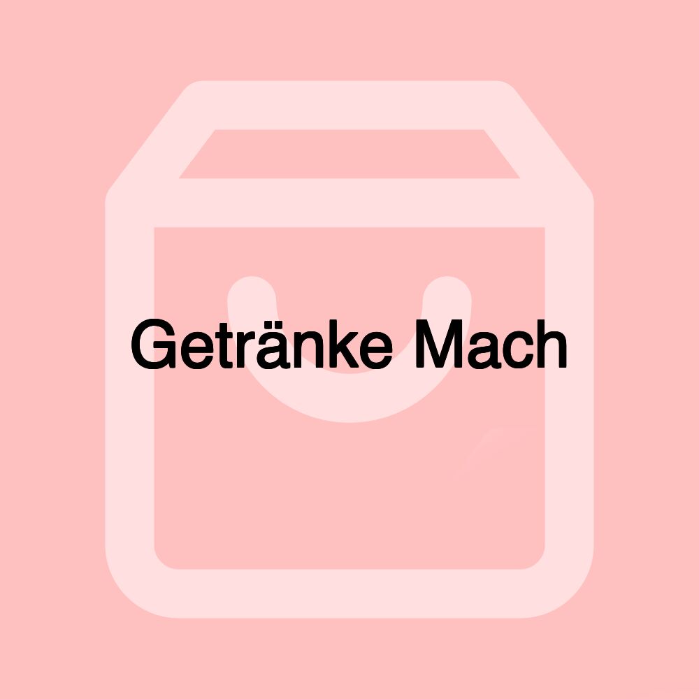 Getränke Mach