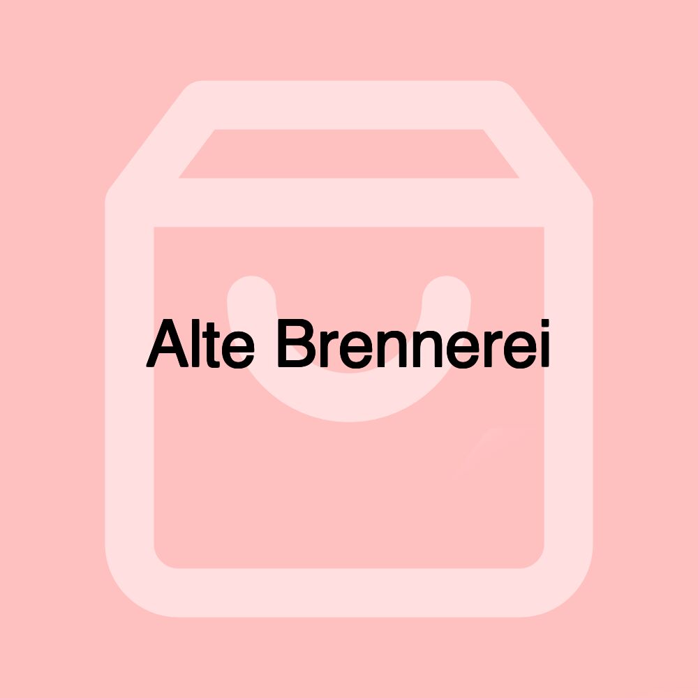 Alte Brennerei Alte Brennerei
