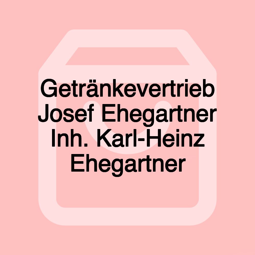 Getränkevertrieb Josef Ehegartner Inh. Karl-Heinz Ehegartner