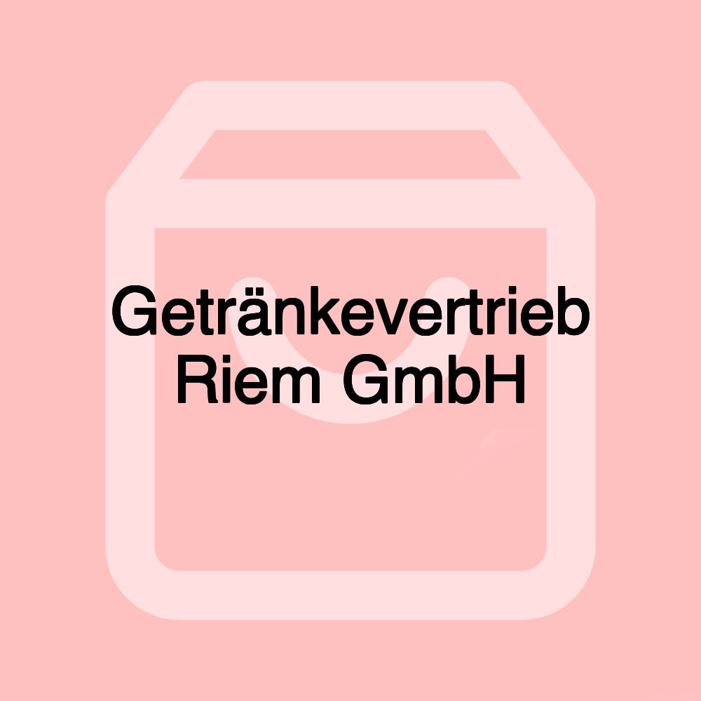 Getränkevertrieb Riem GmbH Getränkevertrieb Riem GmbH