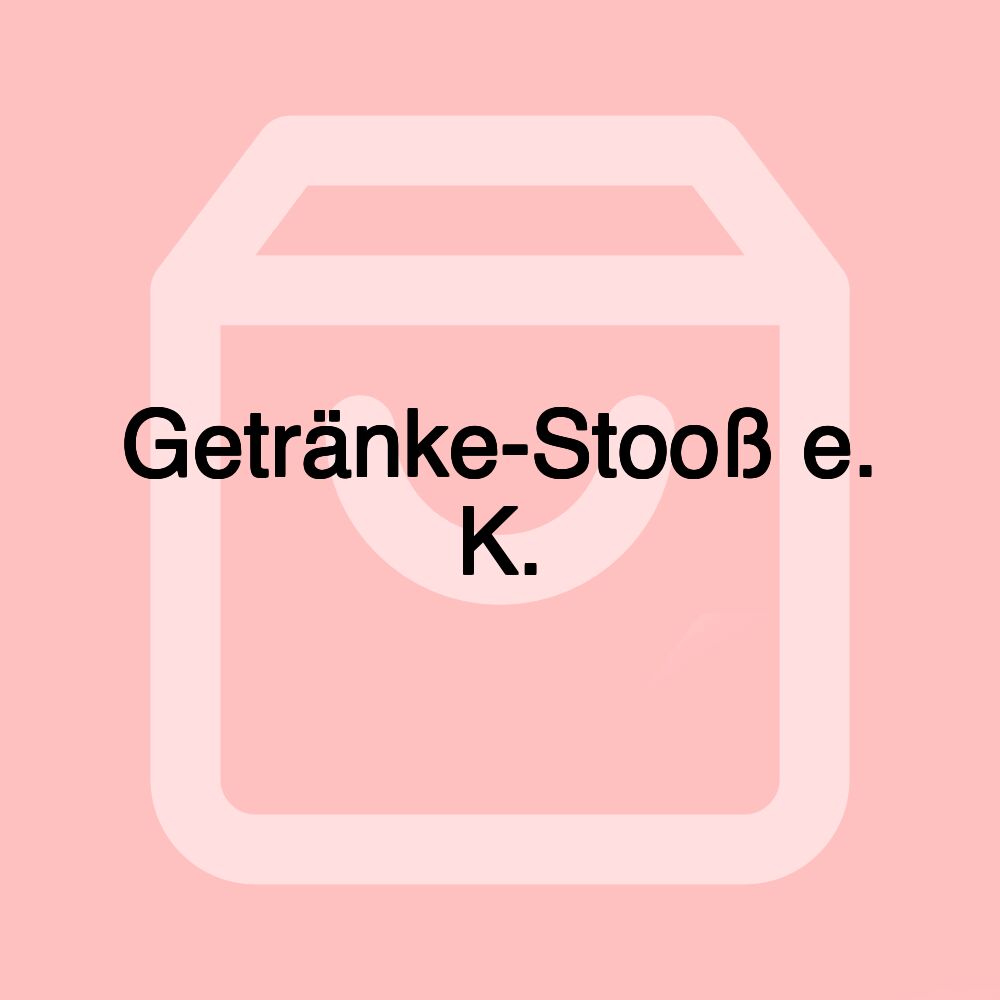 Getränke-Stooß e. K. Getränke-Stooß e. K.