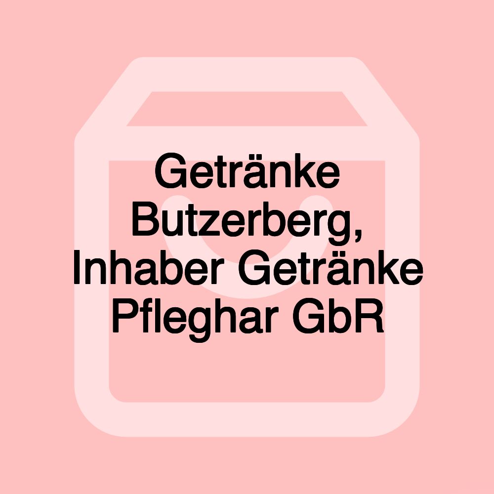 Getränke Butzerberg, Inhaber Getränke Pfleghar GbR