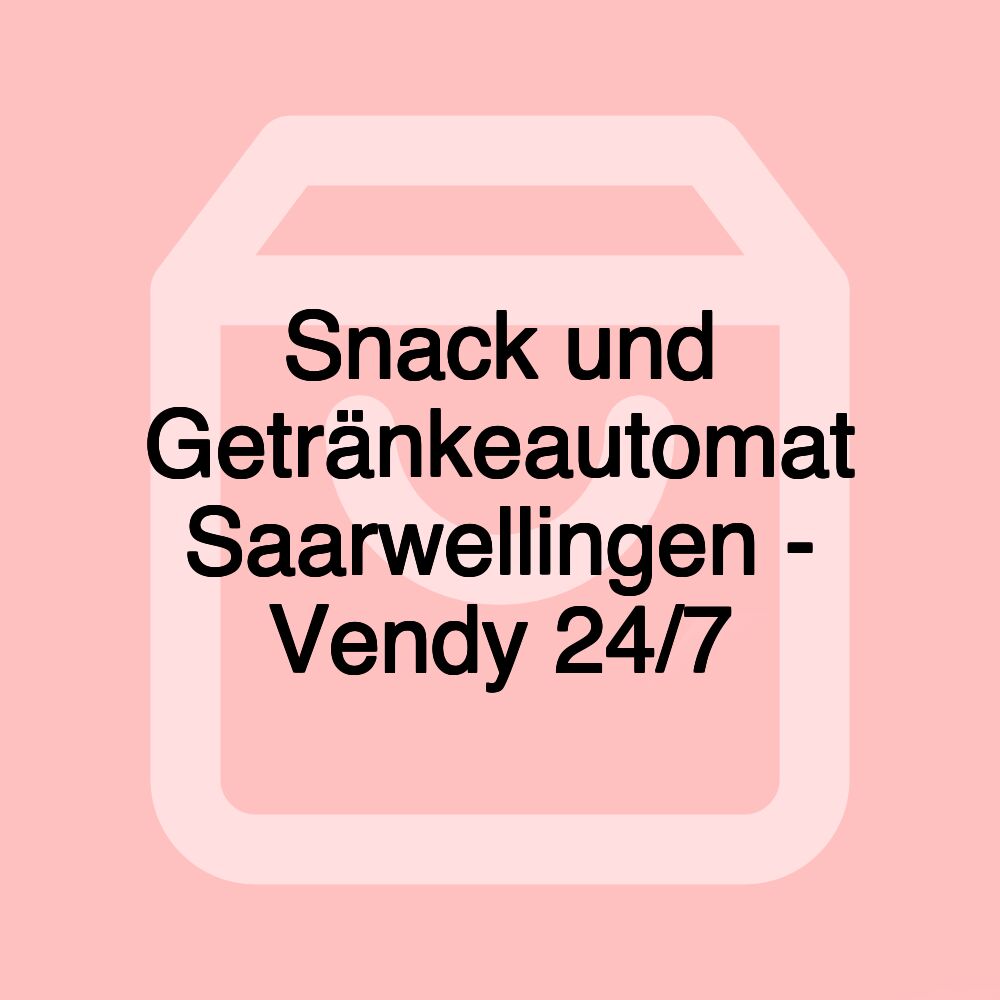 Snack und Getränkeautomat Saarwellingen - Vendy 24/7 Snack und Getränkeautomat Saarwellingen - Vendy 24/7