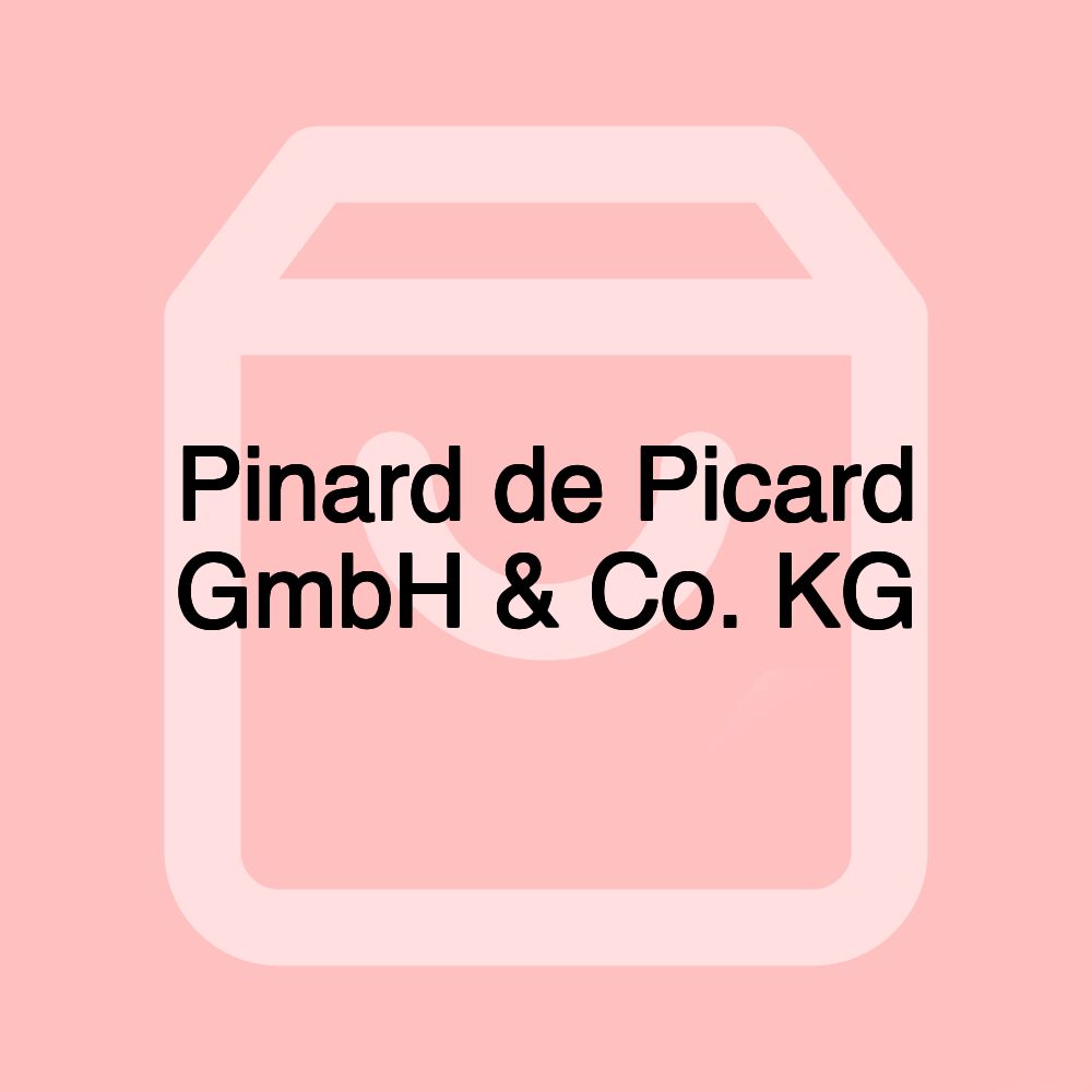 Pinard de Picard GmbH & Co. KG Pinard de Picard GmbH & Co. KG