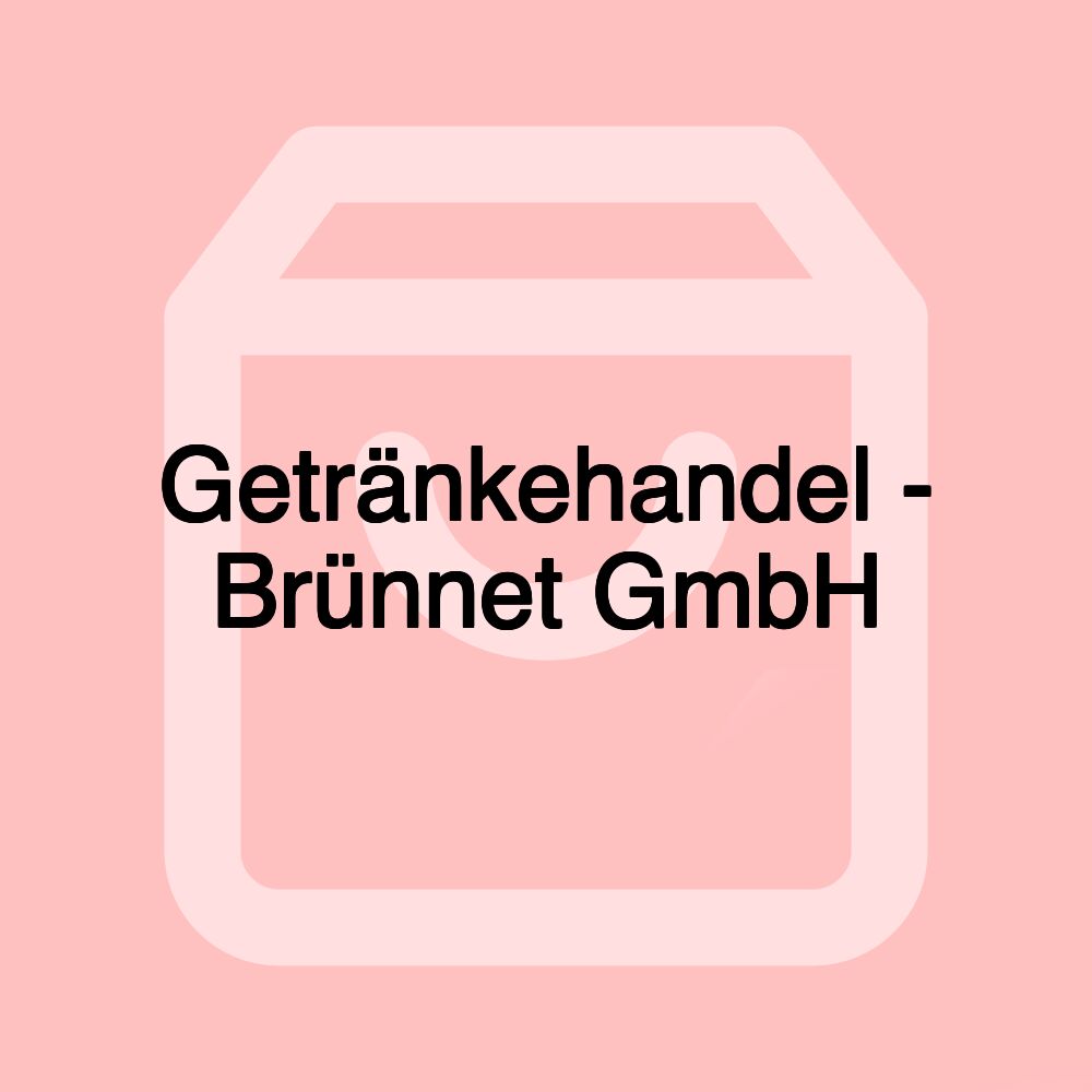 Getränkehandel - Brünnet GmbH