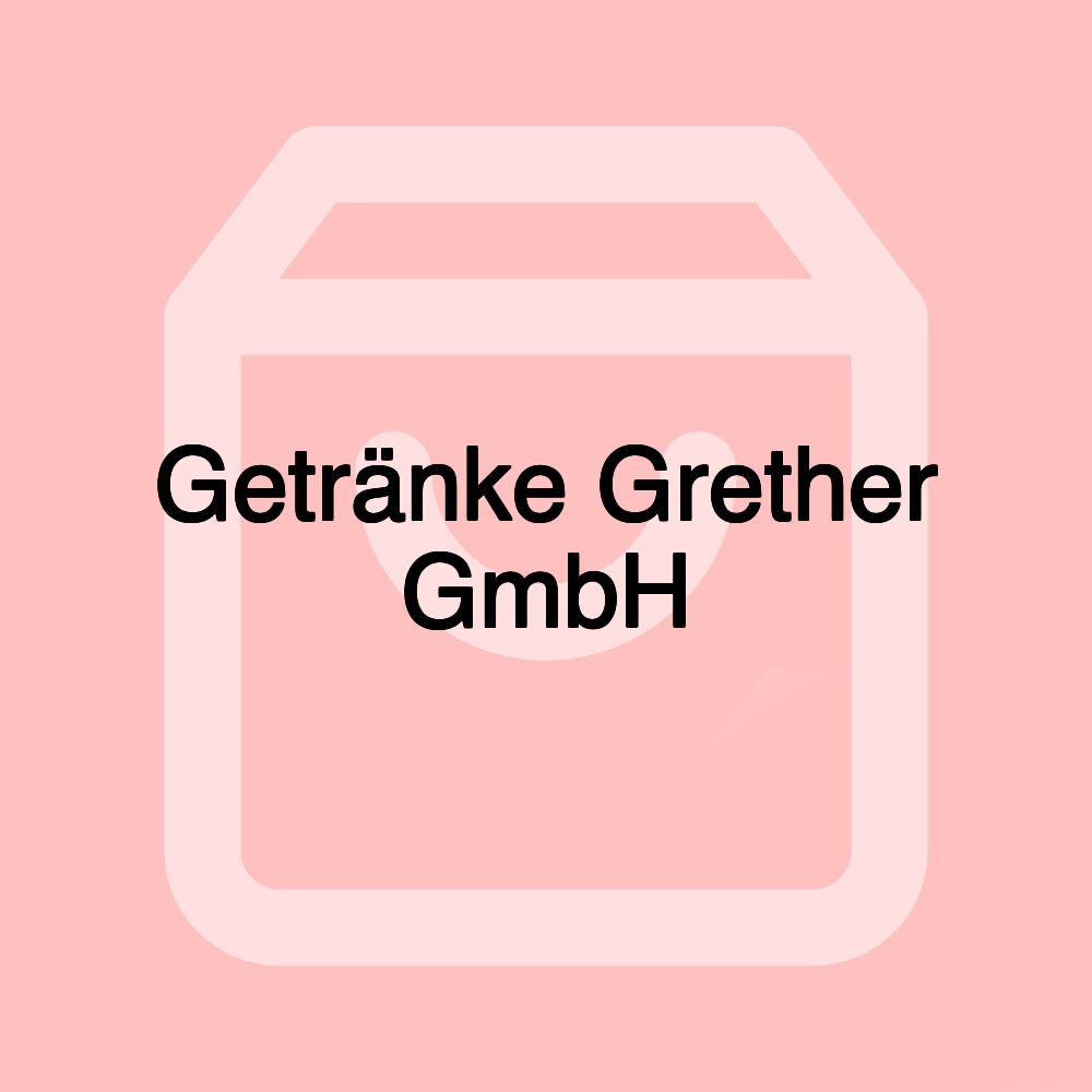 Getränke Grether GmbH